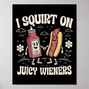 Póster Me Arrepito Con Los Alambres Jugosos - Humor Adult