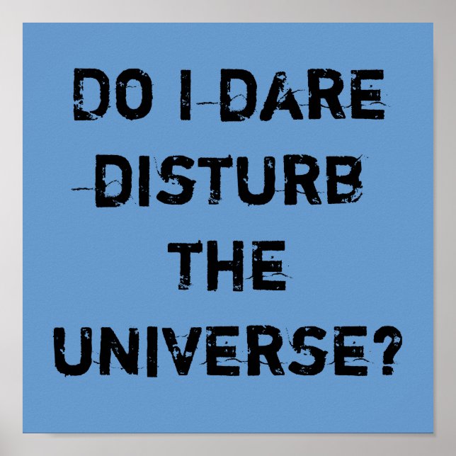 Póster ¿Me atrevo a perturbar el universo? (Frente)