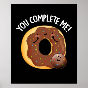 Póster Me Completaste Comida Graciosa Donut Pun Dark BG