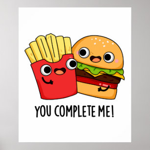 Póster Me Completaste Funny Burger Fries Pun