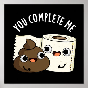 Póster Me Completaste Funny Poop Pun Dark BG
