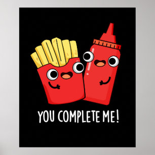 Póster Me Completaste Gracioso Fries Ketchup Pun Dark BG