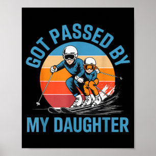 Póster Me dieron un ped por mi hija Divertido padre esqui