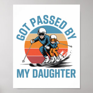 Póster Me dieron un ped por mi hija Divertido padre esqui
