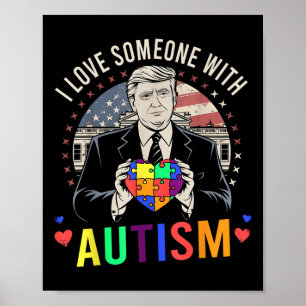 Póster Me Encanta Alguien Con Autismo Gracioso Trump Auti