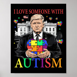 Póster Me Encanta Alguien Con Autismo Gracioso Trump Auti