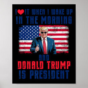 Póster Me Encanta Cuando Me Despierto Y Trump Es El Presi