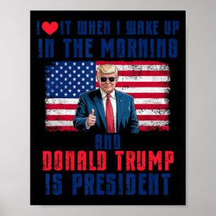 Póster Me Encanta Cuando Me Despierto Y Trump Es El Presi