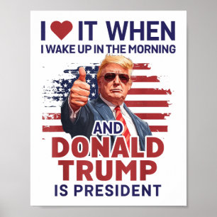 Póster Me Encanta Cuando Me Despierto Y Trump Es El Presi