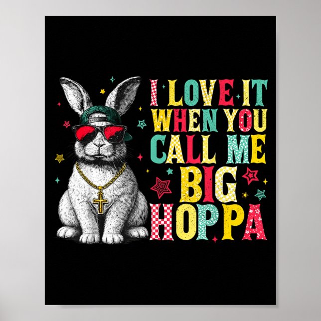 Póster Me encanta cuando me llamas Big Hoppa Bunny Easter (Frente)