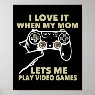 Póster Me Encanta Cuando Mi Mamá Me Deja Jugar Videojuego