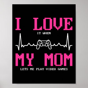 Póster Me Encanta Cuando Mi Mamá Me Deja Jugar Videojuego