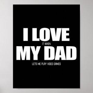 Póster Me Encanta Cuando Mi Papá Me Deja Jugar Videojuego