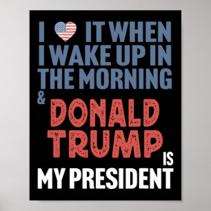 Póster Me Encanta Despertarme Por La Mañana A Donald Trum