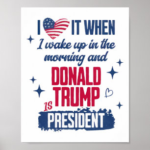 Póster Me Encanta Despertarme Por La Mañana Y Donald Trum