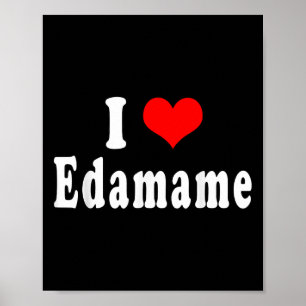 Póster Me encanta Edamame Funny Cita la soja de comida ja