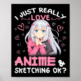 Póster Me encanta el anime y el dibujo