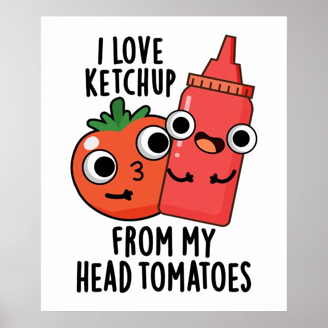 Póster Me Encanta El Ketchup De Mi Pun De Comida De Tomat (Frente)
