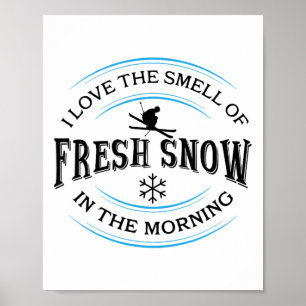 Póster Me encanta el olor de la nieve fresca por la mañan