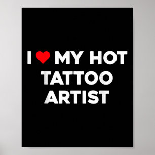 Póster Me Encanta Mi Artista De Tatuajes Calientes Valent
