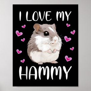 Póster Me encanta mi Mascota de Hammy Cute Chino Enano Ha