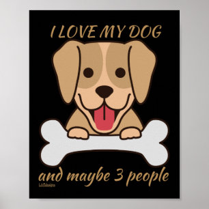 Póster ME ENCANTA MI PERRO Y QUIZÁS 3 PERSONAS lindo perr