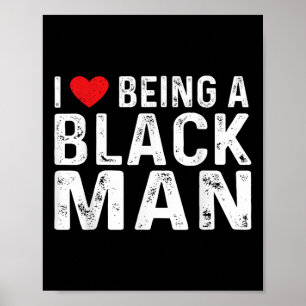 Póster Me Encanta Ser Un Hombre Negro Y Amo Ser Un Hombre