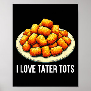 Póster Me encanta Tater Tots -