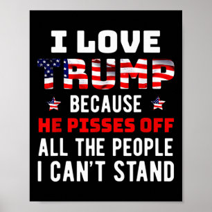 Póster Me Encanta Trump Porque Se Quita De La Gente Que P