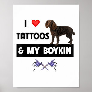 Póster Me Encantan Los Tatuajes Y Mi Boykin Spaniel Tatto