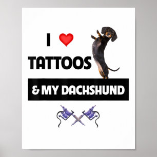 Póster Me Encantan Los Tatuajes Y Mi Dachshund Dog Tattoo