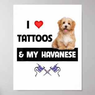 Póster Me Encantan Los Tatuajes Y Mi Madre Perro Habanés