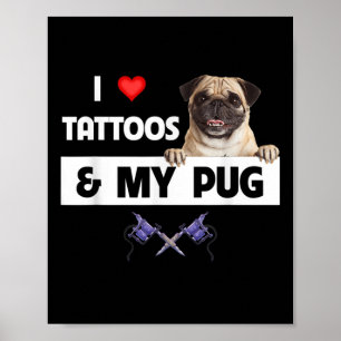 Póster Me Encantan Los Tatuajes Y Mi Perro De Pug Mamá Pa