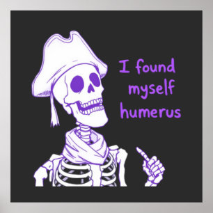 Póster Me Encontré Humerus - Funny Skeleton Pun