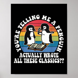 Póster Me estás diciendo que un pingüino realmente escrib