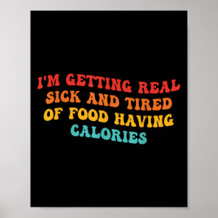 Póster Me Estoy Enfermando Y Cansando De Comer Cal