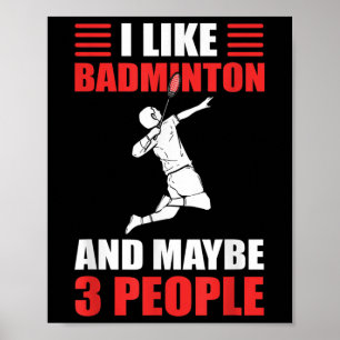 Póster Me Gusta Badminton Y Quizá 3 Personas.