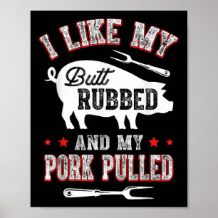 Póster Me Gusta Butt Rubbed &amp; Mi Cerdo Bbq Funny