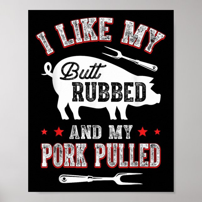 Póster Me Gusta Butt Rubbed &amp; Mi Cerdo Bbq Funny (Frente)