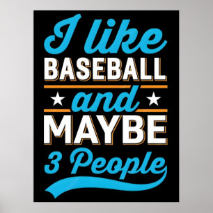 Póster Me Gusta El Béisbol Y Quizás 3 Personas Camiseta