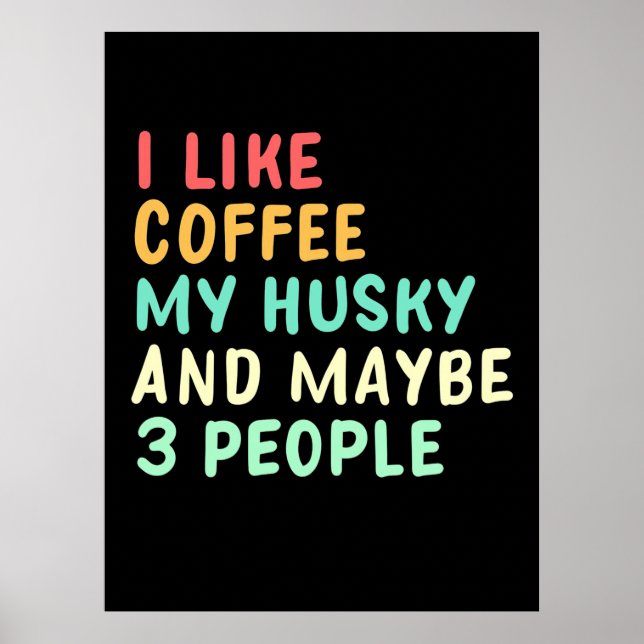Póster Me Gusta El Café Y Mi Husky (Frente)