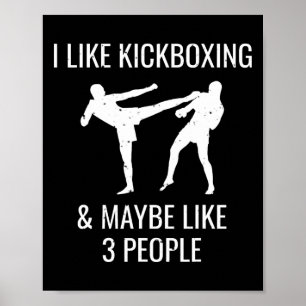 Póster Me gusta el kickboxing y tal vez 3 personas cool a