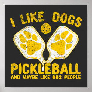 Póster Me Gusta El Pickleball De Perros Y Tal Vez Como La