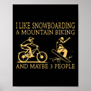Póster Me Gusta El Snowboard Y El Ciclismo De Montaña Y T