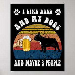 Póster Me Gusta La Cerveza Y Mi Perro De Bulldog Francés