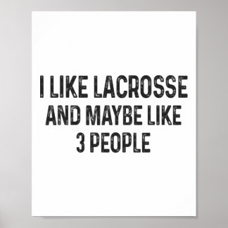 Póster Me Gusta Lacrosse Y Quizá Como 3 Personas Lacrosse