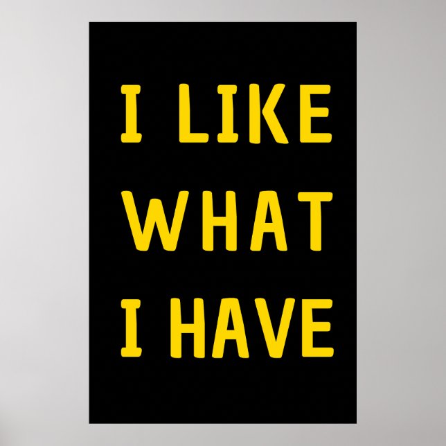 Póster ME GUSTA LO QUE TENGO - Cita Motivacional Muro Art (Frente)