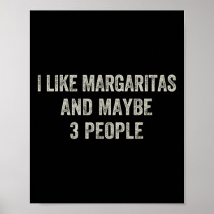 Póster Me Gusta Margaritas Y Quizás 3 Personas Funny Cinc