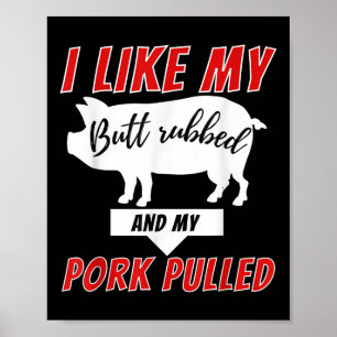 Póster Me Gusta Mi Butt Rubbed - Funny Bbq Smoker Barbecu