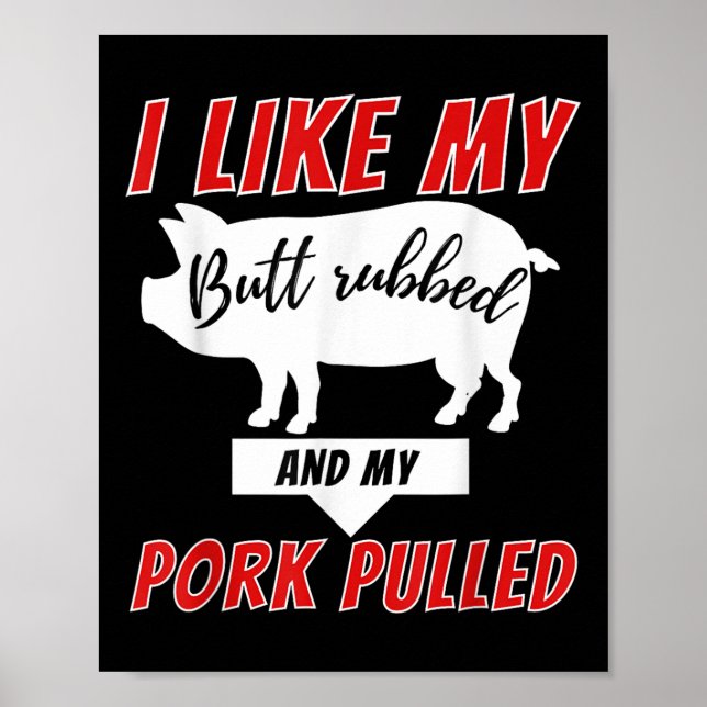 Póster Me Gusta Mi Butt Rubbed - Funny Bbq Smoker Barbecu (Frente)